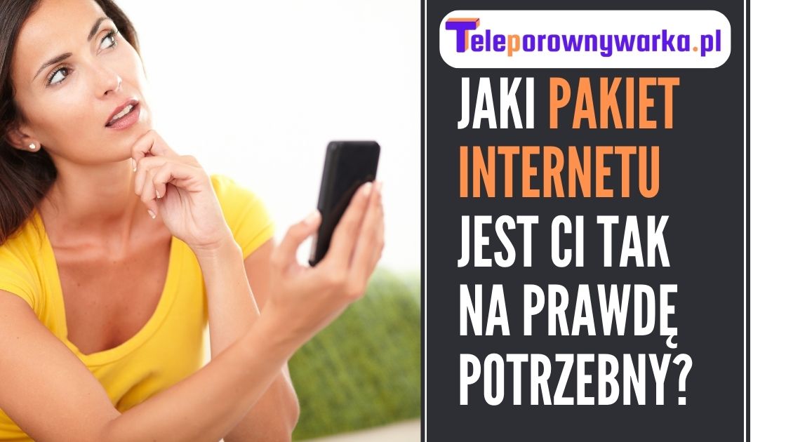 Jaki pakiet internetu jest potrzebny?