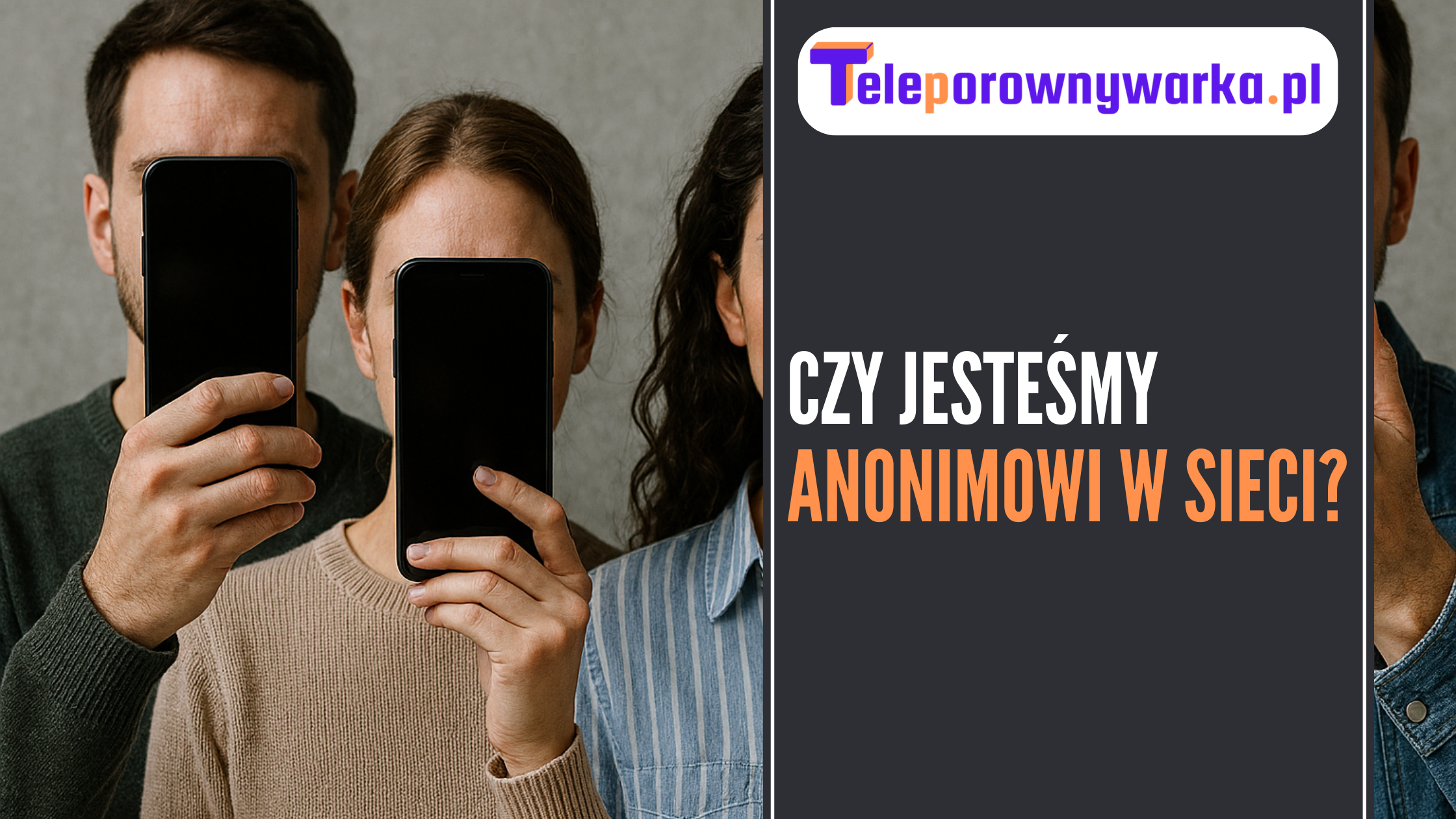 Ilustracja tekstu ,,Czy jesteśmy anonimowi w sieci?''