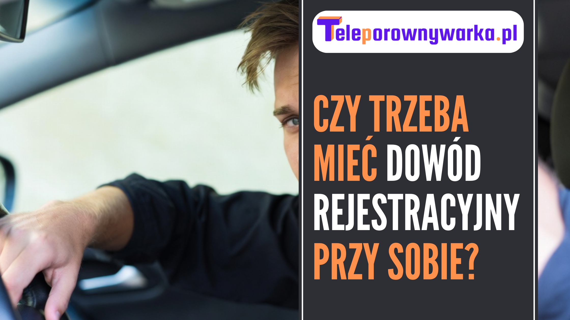 ilustracja tekstu Czy trzeba mieć dowód rejestracyjny przy sobie?