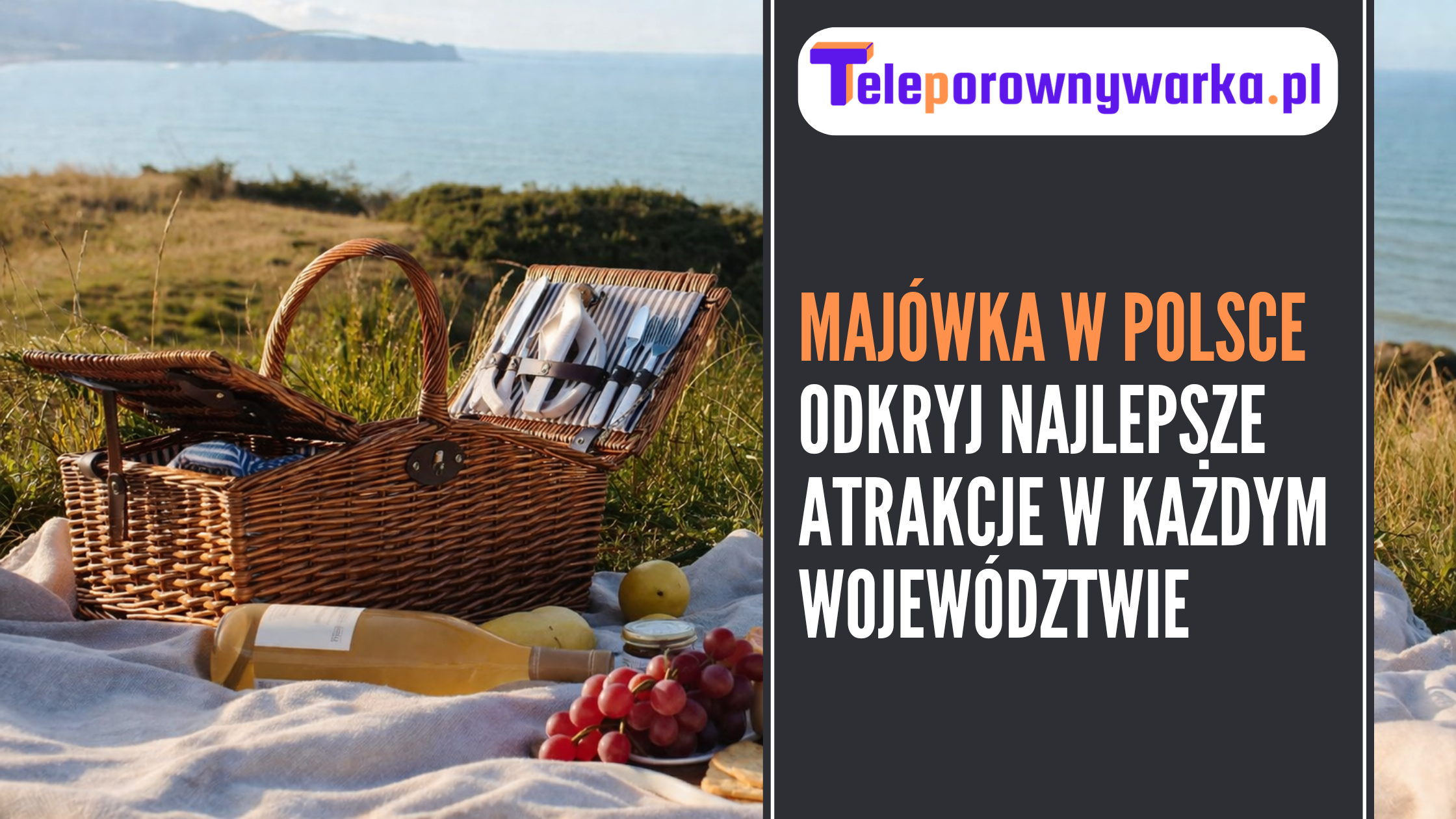 majówka Odkryj najlepsze atrakcje w każdym województwie ilustracja tekstu