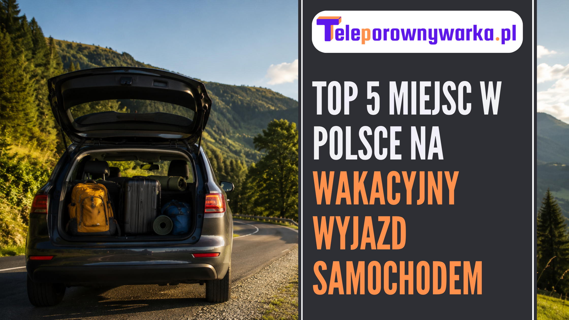 Ilustracja tekstu Top 5 miejsc w Polsce na wakacyjny wyjazd samochodem